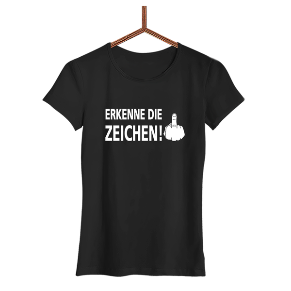 Damen T-Shirt Erkenne die Zeichen