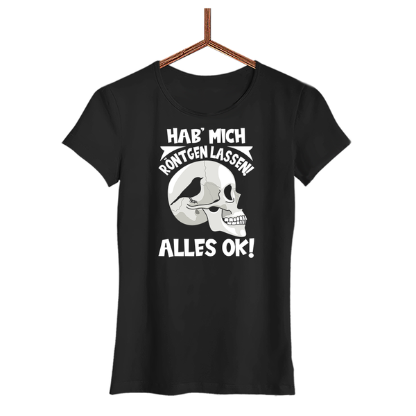 Damen T-Shirt Hab mich röntgen lassen