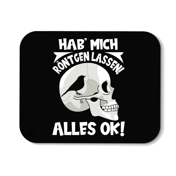 Mousepad Hab mich röntgen lassen