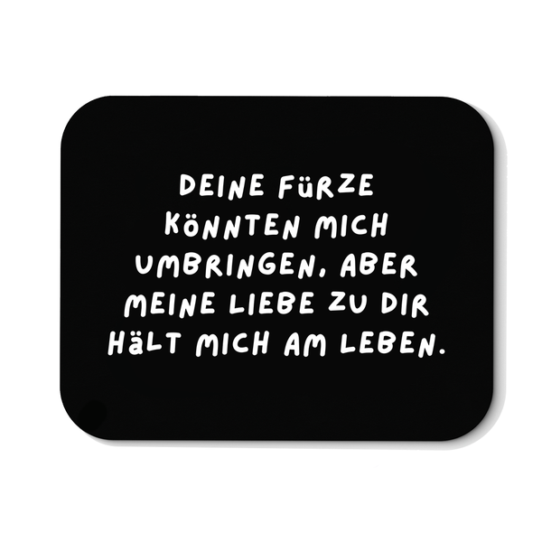 Mousepad Deine Fürze könnten mich umbringen