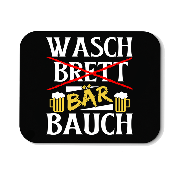 Mousepad Wasch Bär Bauch