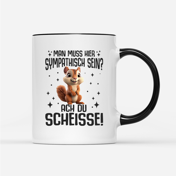 Tasse Man muss hier sympathisch sein