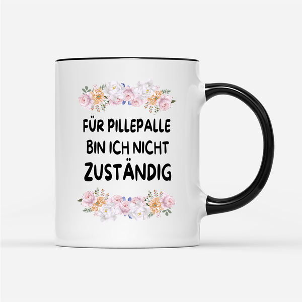 Tasse Blumen für pillepalle bin ich nicht zuständig