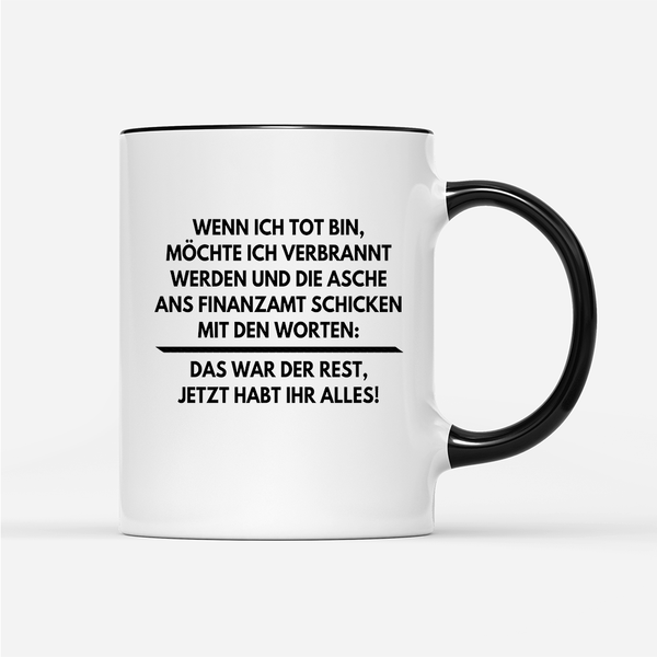 Tasse Wenn ich tot bin