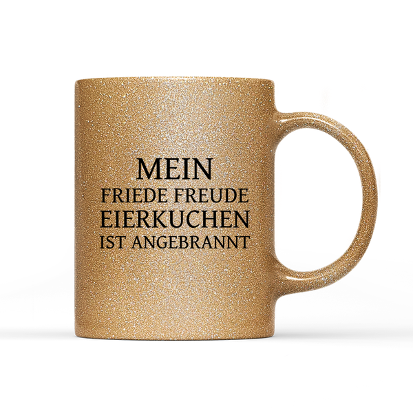 Tasse Glitzer Edition Mein Friede Freude Eierkuchen