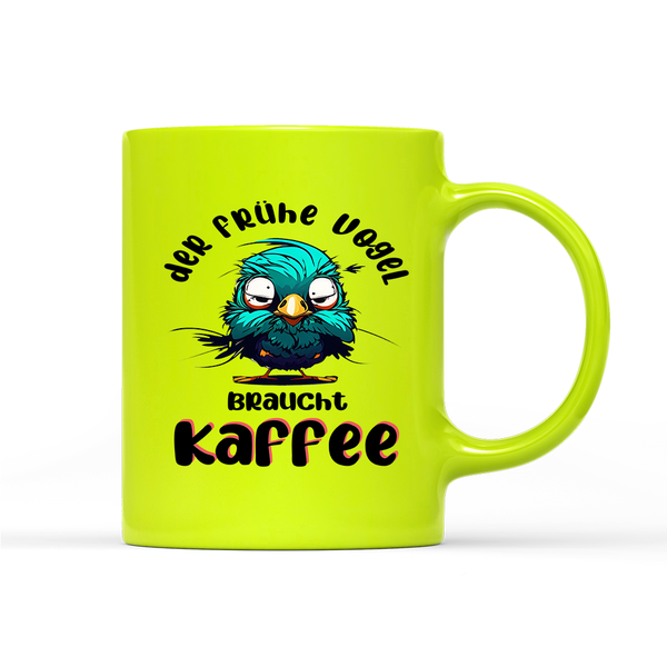 Tasse Neon der frühe Vogel