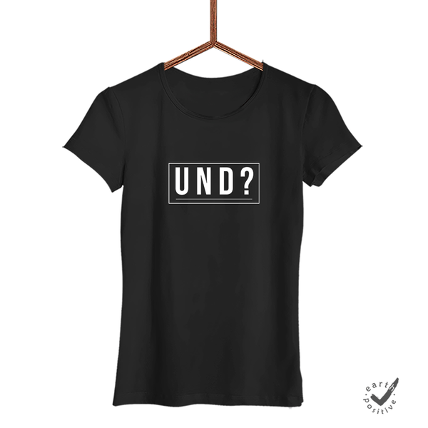 Damen T-Shirt Und?