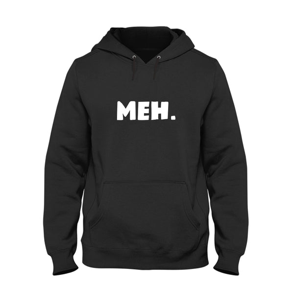 Hoodie Meh.