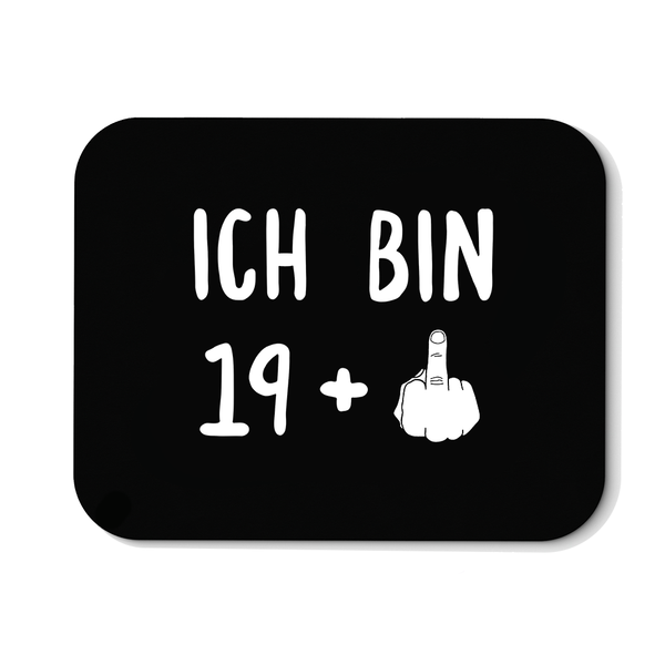 Mousepad Ich bin 19+