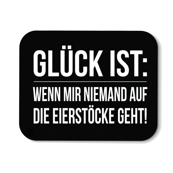 Mousepad Glück ist Eierstöcke