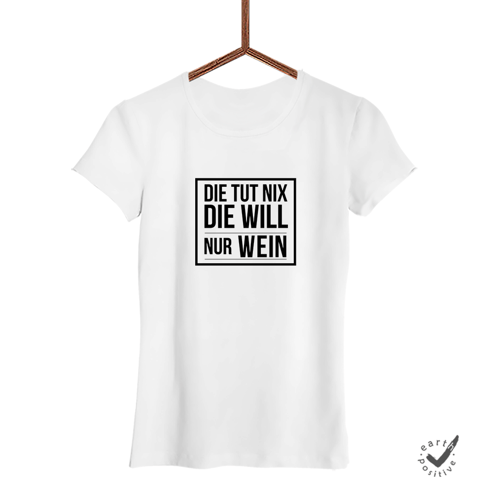 Damen T Shirt Die Tut Nix Die Will Nur Wein Schwarzer Kaffee 