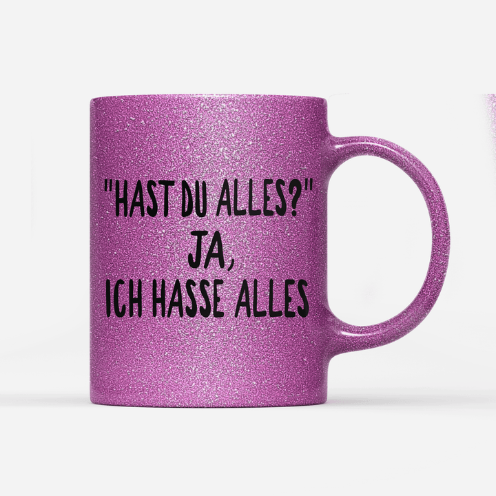 glitzer-tasse-lila- Hast du alles ja, ich hasse alles-min