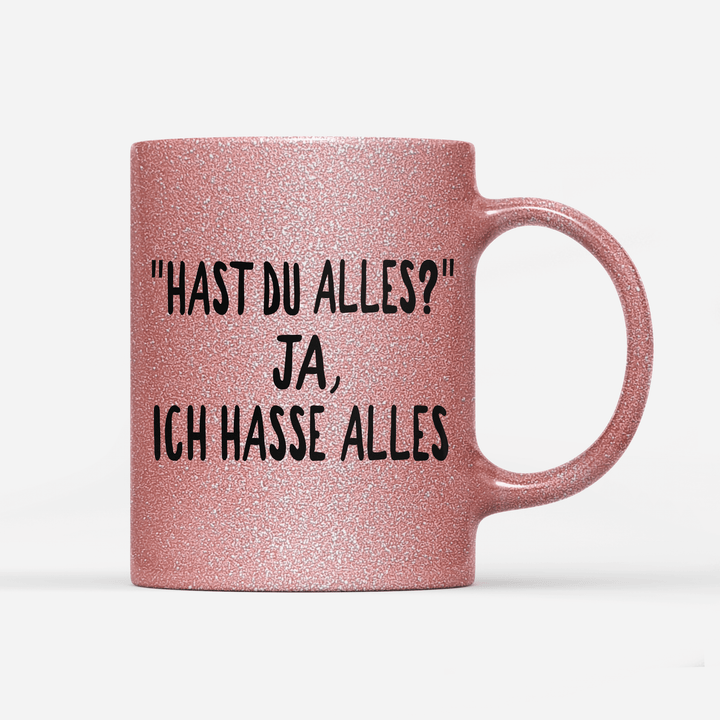 glitzer-tasse-pink- Hast du alles ja, ich hasse alles-min