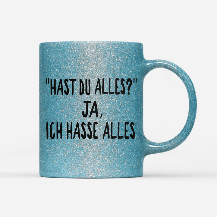 glitzer-tasse-türkis- Hast du alles ja, ich hasse alles-min