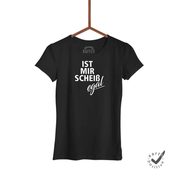 Damen T-Shirt Ist mir Scheiss egal