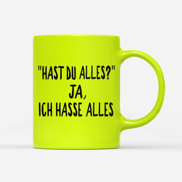 neon-tasse-gelb- Hast du alles ja, ich hasse alles-min