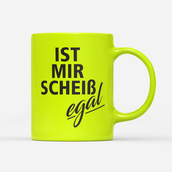 Tasse Neon Ist mir Scheiss egal