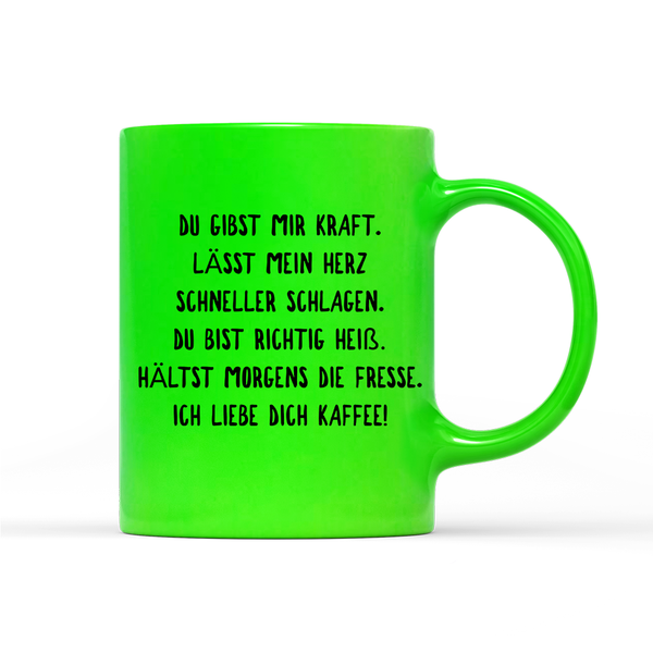 Tasse Neon Du gibst mir Kraft