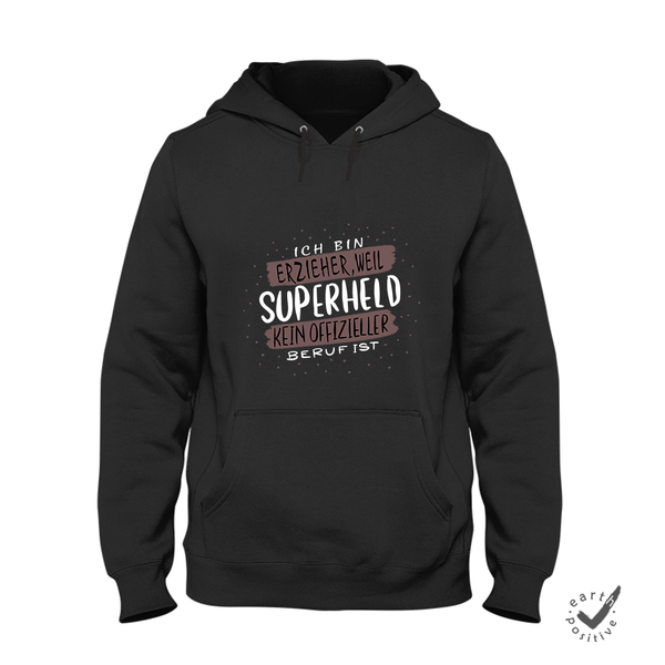 Hoodie Ich bin Erzieher weil Superheld kein offizieller Beruf ist